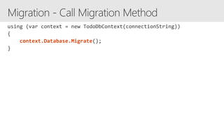 context.Database.Migrate
 