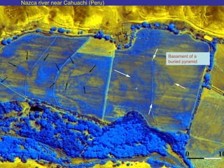 Pancromatic Red band (R) NIR (near infrared) NDVI=(NIR-R)/(NIR+R) Nazca river near Cahuachi (Peru) Basament of a buried py...