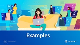 Sponsored by the U.S. Department of State
Bureau of Educational and Cultural Affairs
Examples
 