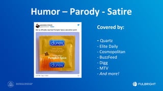Sponsored by the U.S. Department of State
Bureau of Educational and Cultural Affairs
Covered by:
- Quartz
- Elite Daily
- Cosmopolitan
- BuzzFeed
- Digg
- MTV
- And more!
Humor – Parody - Satire
 