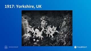 Sponsored by the U.S. Department of State
Bureau of Educational and Cultural Affairs
1917: Yorkshire, UK
 