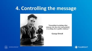 Sponsored by the U.S. Department of State
Bureau of Educational and Cultural Affairs
4. Controlling the message
 