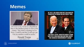 Sponsored by the U.S. Department of State
Bureau of Educational and Cultural Affairs
Memes
 