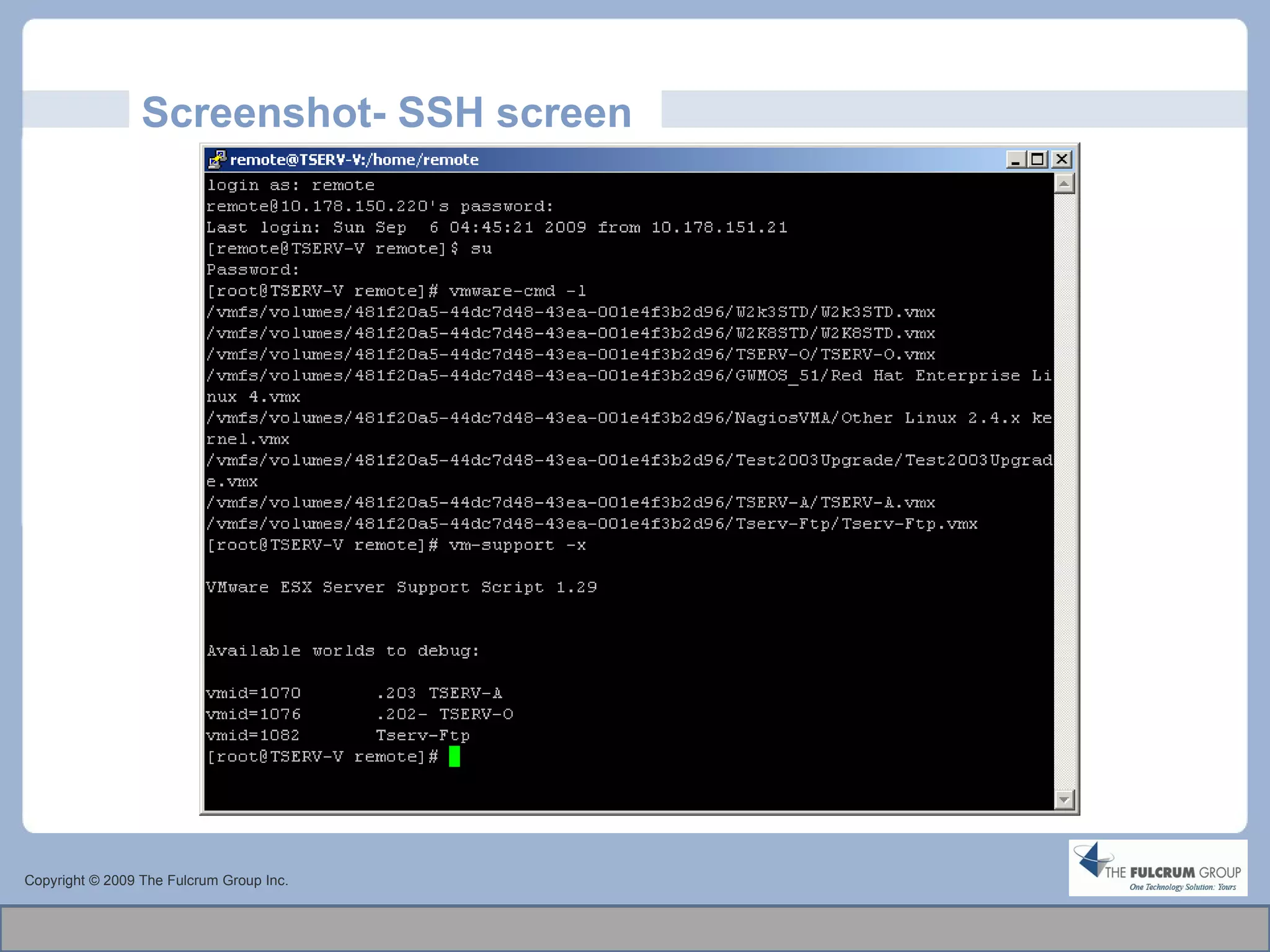 Screenshot- SSH screen Copyright © 2009 The Fulcrum Group Inc. 