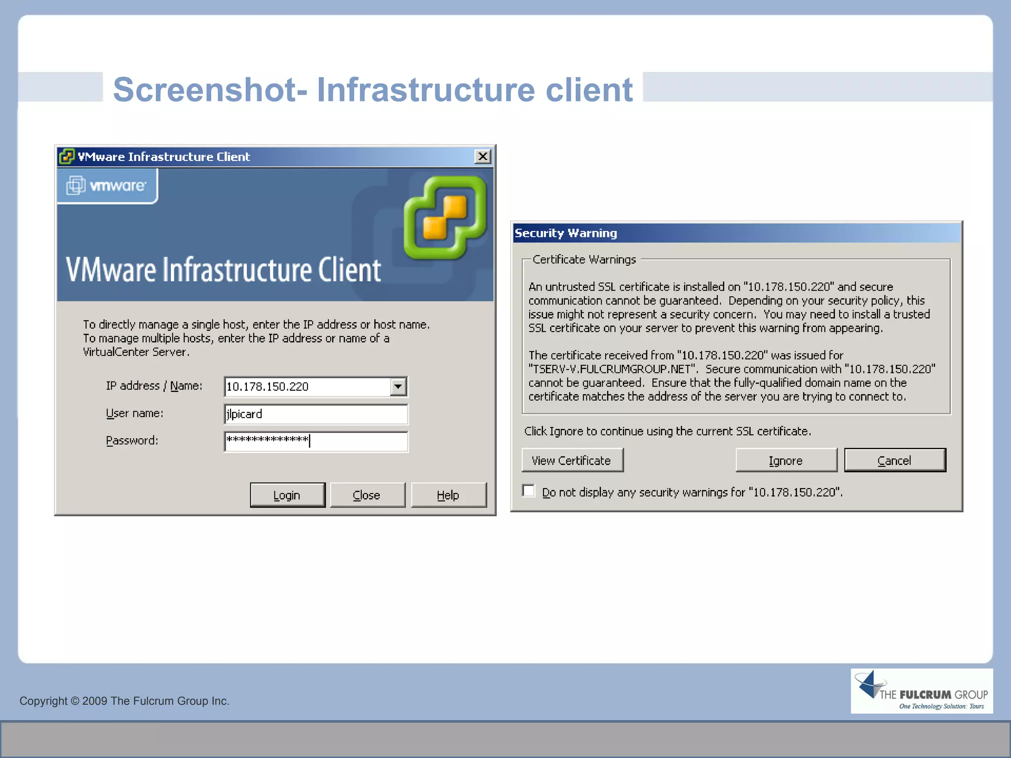 Screenshot- Infrastructure client Copyright © 2009 The Fulcrum Group Inc. 