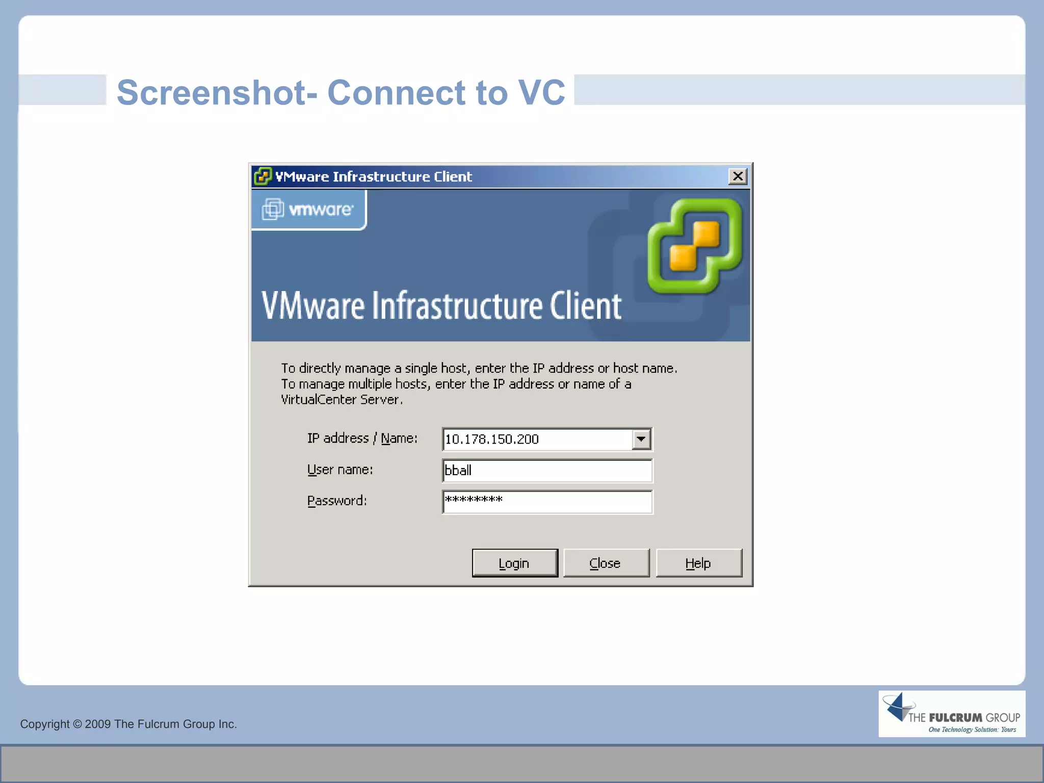 Screenshot- Connect to VC Copyright © 2009 The Fulcrum Group Inc. 