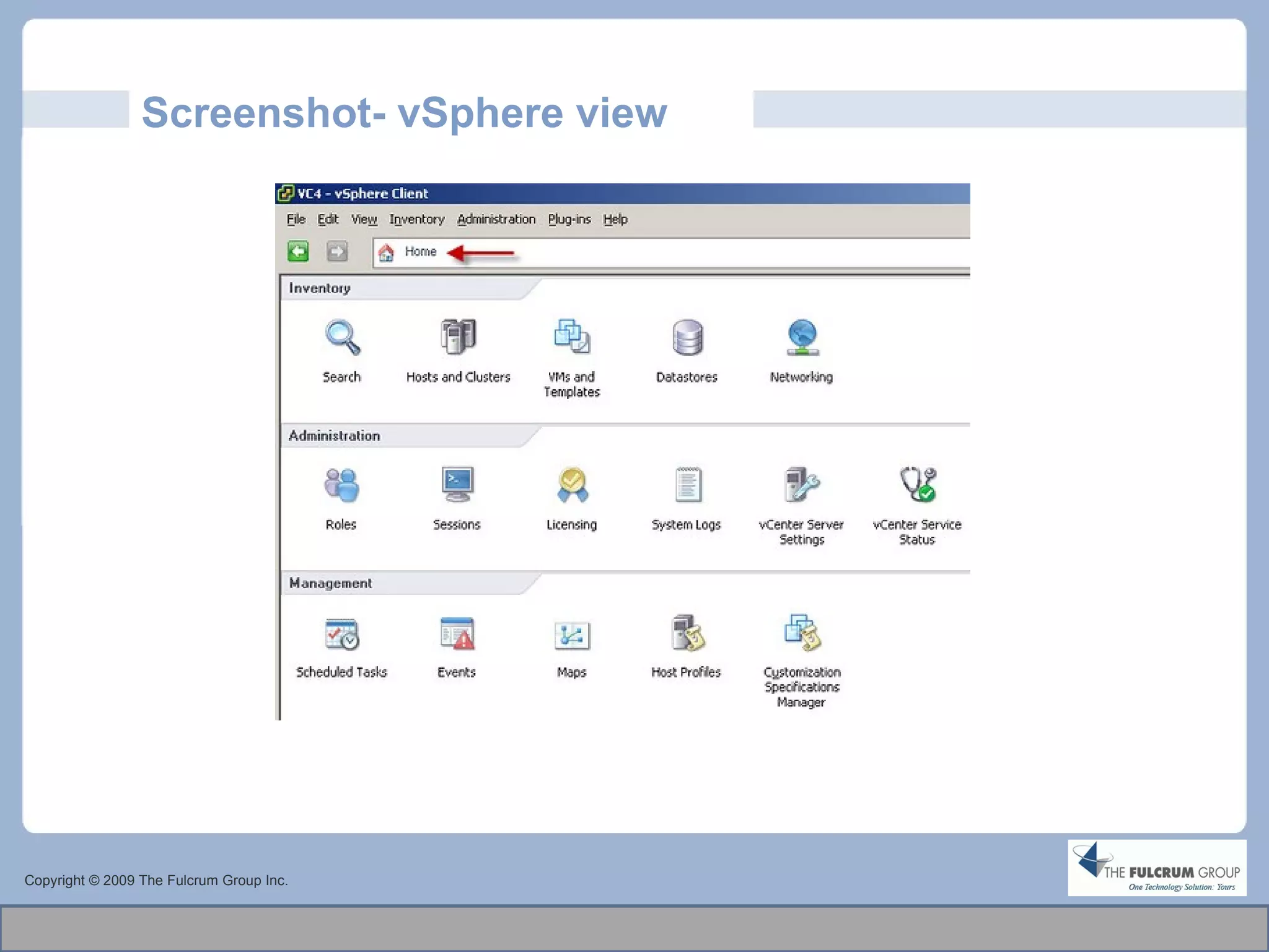 Screenshot- vSphere view Copyright © 2009 The Fulcrum Group Inc. 