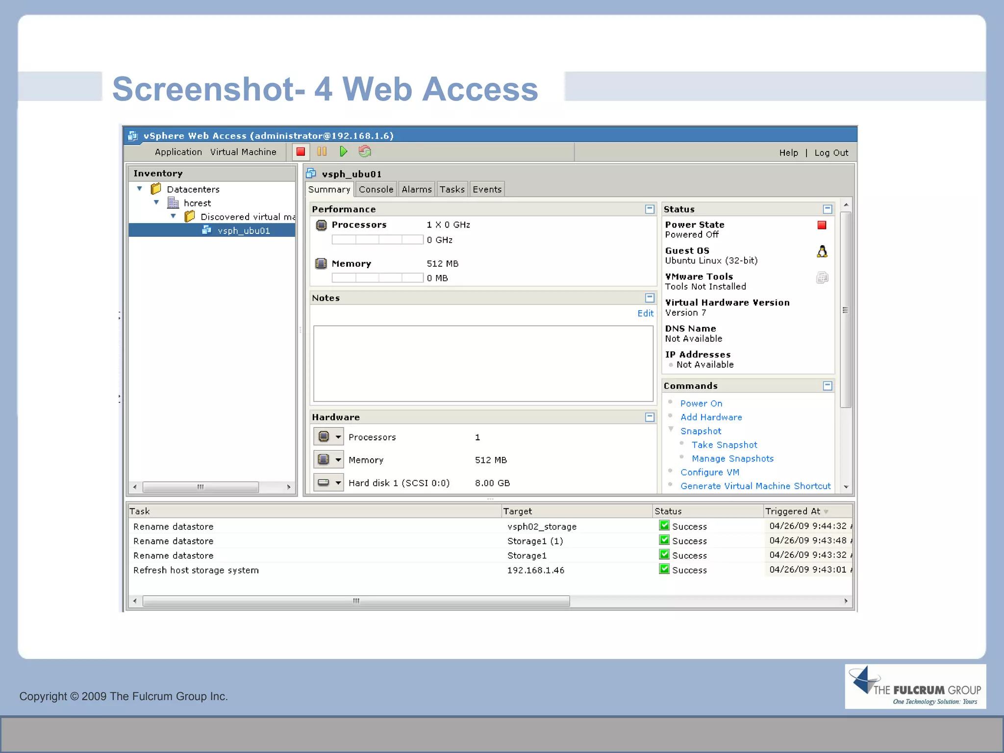 Screenshot- 4 Web Access Copyright © 2009 The Fulcrum Group Inc. 