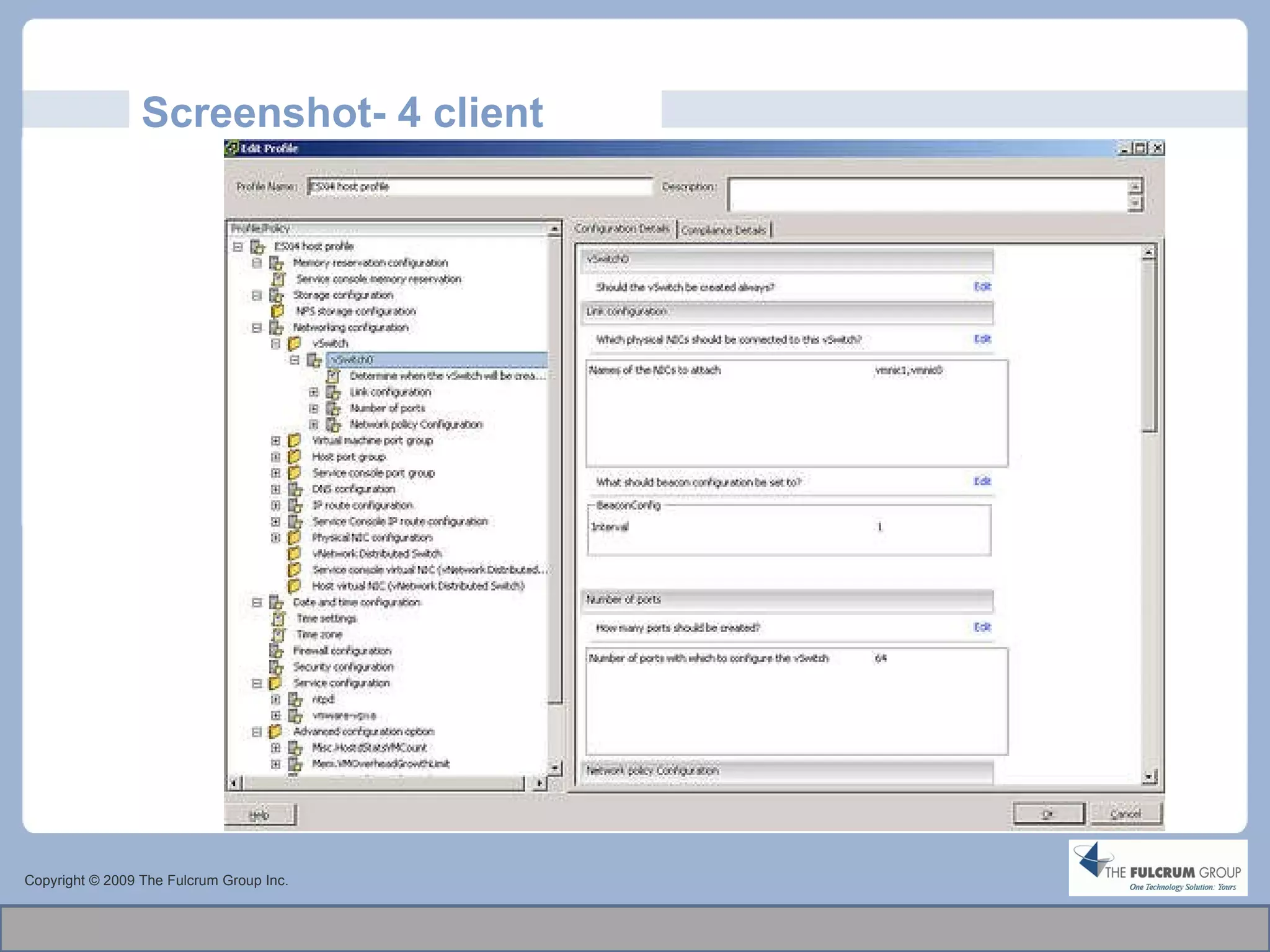 Screenshot- 4 client Copyright © 2009 The Fulcrum Group Inc. 