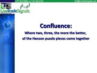 Confluence: Where two, three, the more the better,  of the Hanson puzzle pieces come together 