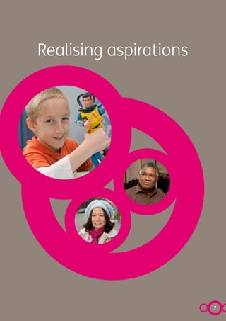 Realising aspirations




                        7
 