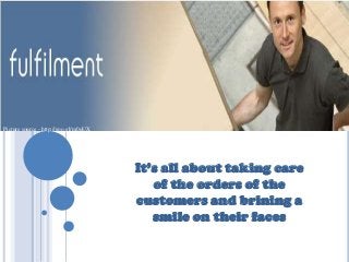 Picture source - http://goo.gl/m0uUX




                                       It’s all about taking care
               ...