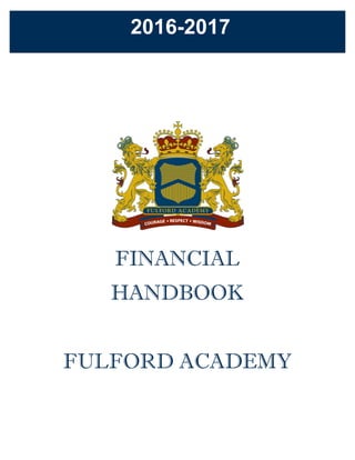 2016-2017
FINANCIAL
HANDBOOK
FULFORD ACADEMY
 