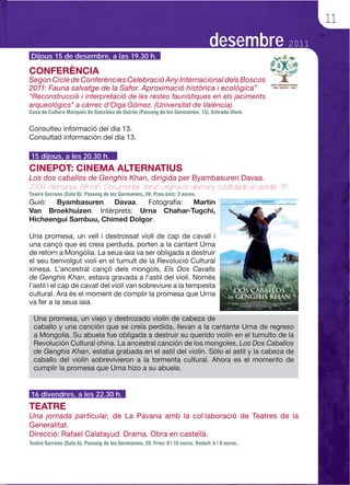 11
                                        desembre 2011
Dijous 15 de desembre, a las 19.30 h.




15 dijous, a les 20.30 h.




16 divendres, a les 22.30 h.
 