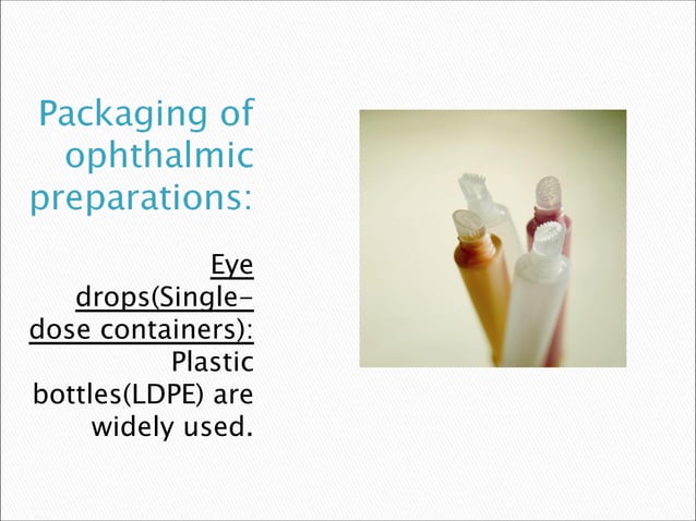 Packaging of Ophthalmic and parenteral products | PPT