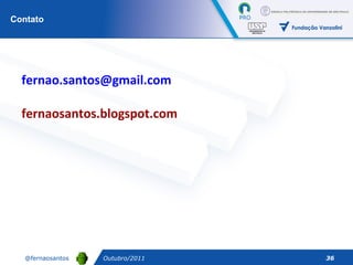 Outubro/2011 Contato [email_address] fernaosantos.blogspot.com 