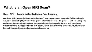 Full-Body Imaging Options Near You – Open MRI Scan vs. CT Scan ...