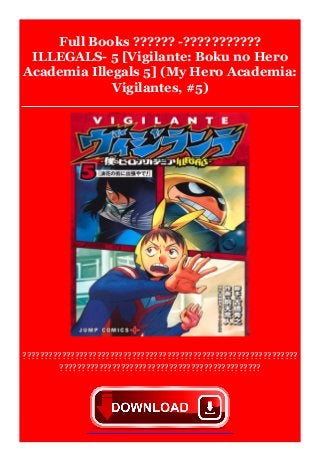 Full Books Illegals 5 Vigilante Boku No Hero A Full Books Illegals 5 Vigilante Boku No Hero A