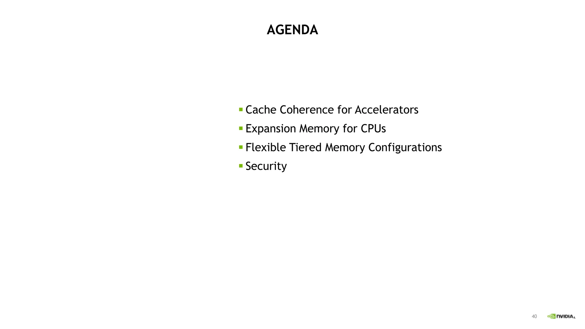 40
AGENDA
 Cache Coherence for Accelerators
 Expansion Memory for CPUs
 Flexible Tiered Memory Configurations
 Security
 