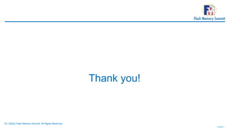 18 | ©2022 Flash Memory Summit. All Rights Reserved.
Thank you!
 