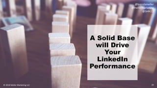 A Solid Base
will Drive
Your
LinkedIn
Performance
20© 2018 Meller Marketing LLC
@brendameller
@mellermarketing
@SHRCCI
 