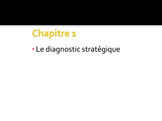 ▪Le diagnostic stratégique
 