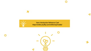 Next: Introduction Reference Card
https://online.anyflip.com/nnfi/kmwp/mobile/
 