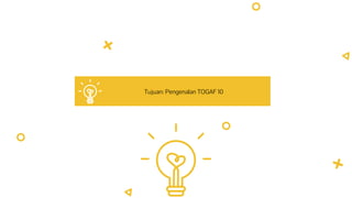 Tujuan: Pengenalan TOGAF 10
 