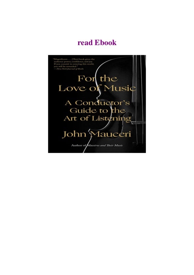 Full Pdf Download For The Love Of Music A Conductor S Guide To The
