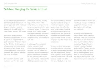 Trend 1. Relationships at Scale

Accenture Technology Vision 2013

Sidebar: Gauging the Value of Trust

During its bankruptcy proceedings in
2011, Borders, the bookstore chain, won
judicial approval to sell its intellectual
property, including a customer
database, to Barnes & Noble. The
issue at stake: shoppers’ data privacy.i
Anticipating privacy concerns,
Borders’ lawyers persuaded the court
to appoint an independent third
party to consider the privacy impact
on the 48 million Borders customers
whose personal information would
be transferred with the sale of the
intellectual property. In the end, the
customers were given the chance to
opt out of the transfer.
The bookseller’s readiness to tell
customers how their data could

16

potentially be used and, crucially,
to give them a choice in the
matter shows how companies and
consumers may interact in the future
on issues of privacy. It’s also a prime
example of the mobility of data
these days—and a good indicator of
the importance of establishing, let
alone maintaining, accountability for
such data.

data—and we spelled out practical
steps that would help companies
move toward operating models
based on trust. Even before the
age of social media and big data,
our recommendations were clear:
companies must seek ways to use
knowledge about their customers
to provide better services to them,
doing so in ways that increase trust,
not suspicion.

sensitive about the use of their data,
even though more and more data is
sought from them and more is
given by them, both willingly
and unwittingly.

In general, individuals are more
likely to think in terms of what’s in
it for them if they give out personal
data. “When you put information
about yourself out there, that’s a
A decade ago, Accenture asked
transaction,” Margaret Stewart,
whether enterprises could
Ten years on, plenty has changed:
Facebook’s director of product
differentiate themselves based on
the entities collecting information
design, told Fast Company recently.
ii
consumer trust. We flagged five
are savvier than ever about data, and “But you need to feel that you’re
dimensions of trust—safekeeping of they have more channels through
getting something back in return.
personal information, control over
which to gather it (think “big data”)
When we start to provide things
the data, personal access to one’s
and more powerful tools with which that feel valuable to people, it will
data, accountability, and the benefits to extract insights from it. For
make that transaction make sense.” iii
of letting corporations use one’s
their part, individuals are far more

 