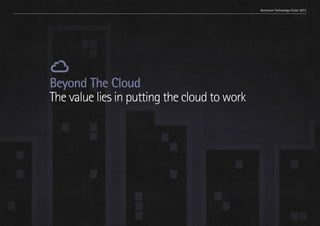 Trend 1. Relationships at scale

Accenture Technology Vision 2013

Beyond The Cloud
The value lies in putting the cloud to work

78

 