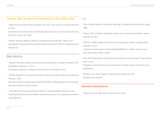 End Notes

Sidebar: Why the Business Now Needs to Care About APIs
“OnStar Gives Volt Owners What They Want: Their Data, in the Cloud,” Ars Technica, November

i

Accenture Technology Vision 2013

iv

Ibid.

v

“Time—The Next Source of Competitive Advantage,” Harvard Business Review, July-August
1988.

25, 2012.
http://arstechnica.com/information-technology/2012/11/onstar-gives-volt-owners-what-they-

vi

want-their-data-in-the-cloud/
ii

“Bechtel: Improving Workforce Efficiency and Productivity through APIs,” Apigee, 2012.

“Predicts 2013: In-Memory Computing: Growing Gains, but Also Growing Pains,” Gartner,
November 30, 2012.

vii

http://apigee.com/about/customers/bechtel-improving-workforce-efficiency-and-productivity-

“SAP Exec: HANA Customer Count Nears 600, Pricing Tweaks Coming,” Computerworld,
September 5, 2012.

through-apis

http://www.computerworld.com/s/article/9230936/SAP_exec_HANA_customer_count_
nears_600_pricing_tweaks_coming

Data Velocity
i

viii

May 15, 2012.

“Walmart’s New Search Engine Increased Conversion Rates Says Its Global E-Commerce CTO,”

http://data-informed.com/early-sap-hana-adopters-describe-analytics-possibilities-and-

NextBigWhat, September 11, 2012.

performance/

http://www.nextbigwhat.com/walmart-search-engine-india-bangalore-297/
ii

“3D Data Management: Controlling Data Volume, Velocity, and Variety,” Meta Group (Gartner),

“Early SAP HANA Adopters Describe Analytics Possibilities and Performance,” Data Informed,

ix

“GE Works: 2011 Annual Report,” General Electric, February 24, 2012.
http://www.ge.com/ar2011

February 6, 2001.
http://blogs.gartner.com/doug-laney/files/2012/01/ad949-3D-Data-Management-ControllingData-Volume-Velocity-and-Variety.pdf
“Why P&G CIO Is Quadrupling Analytics Expertise,” InformationWeek, February 16, 2012.

iii

http://www.informationweek.com/global-cio/interviews/why-pg-cio-is-quadrupling-analyticsexpe/232601003

94

Seamless Collaboration
i

“Mobile and Social CRM,” Nucleus Research, March 2012.

 