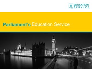 Parliament’s Education Service 
