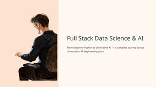 full stack data science added a full stack data... Full-Stack-Data-Science-and-AI & Data Science | PPTX