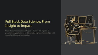 full stack data science added a full stack data... Full-Stack-Data-Science collection and analysis to Machine Learning | PPTX