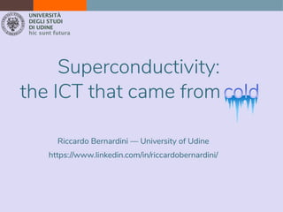 Superconductivity: the ICT that came from cold