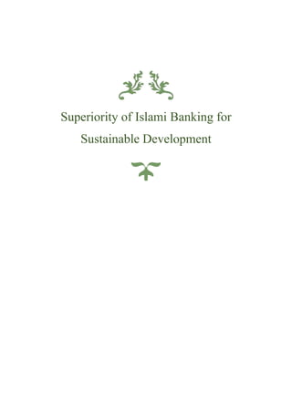 Superiority of Islami Banking for
Sustainable Development
 