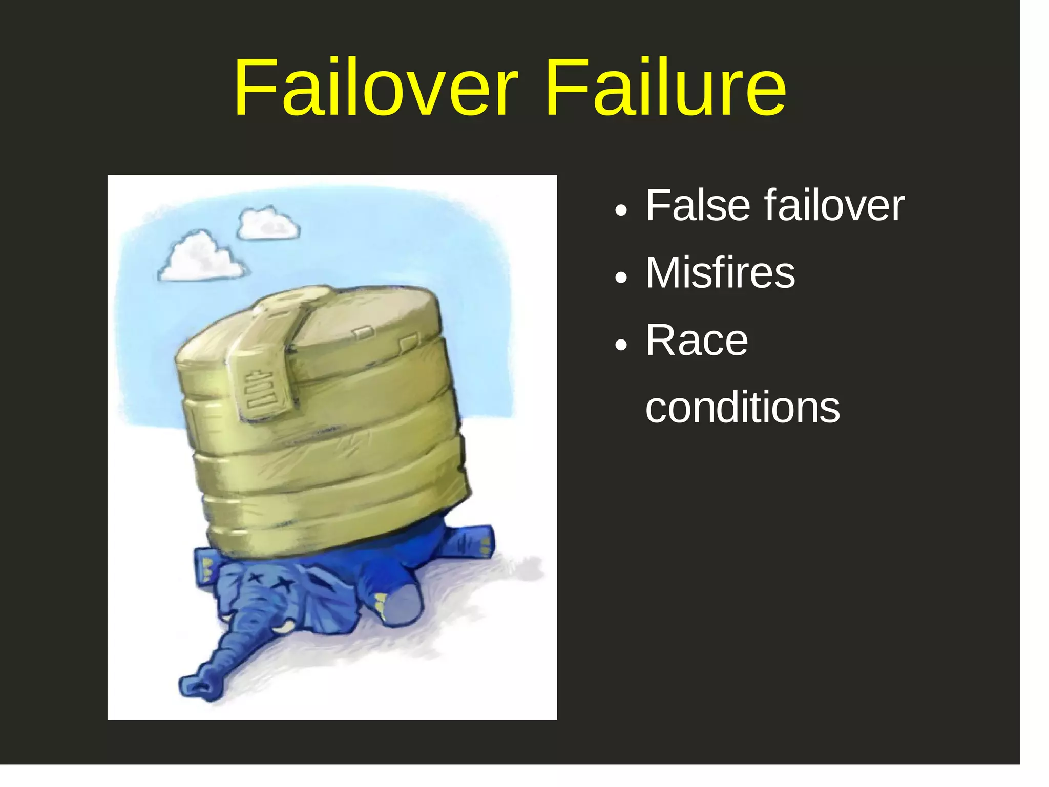 False failover Misfires Race conditions Failover Failure 