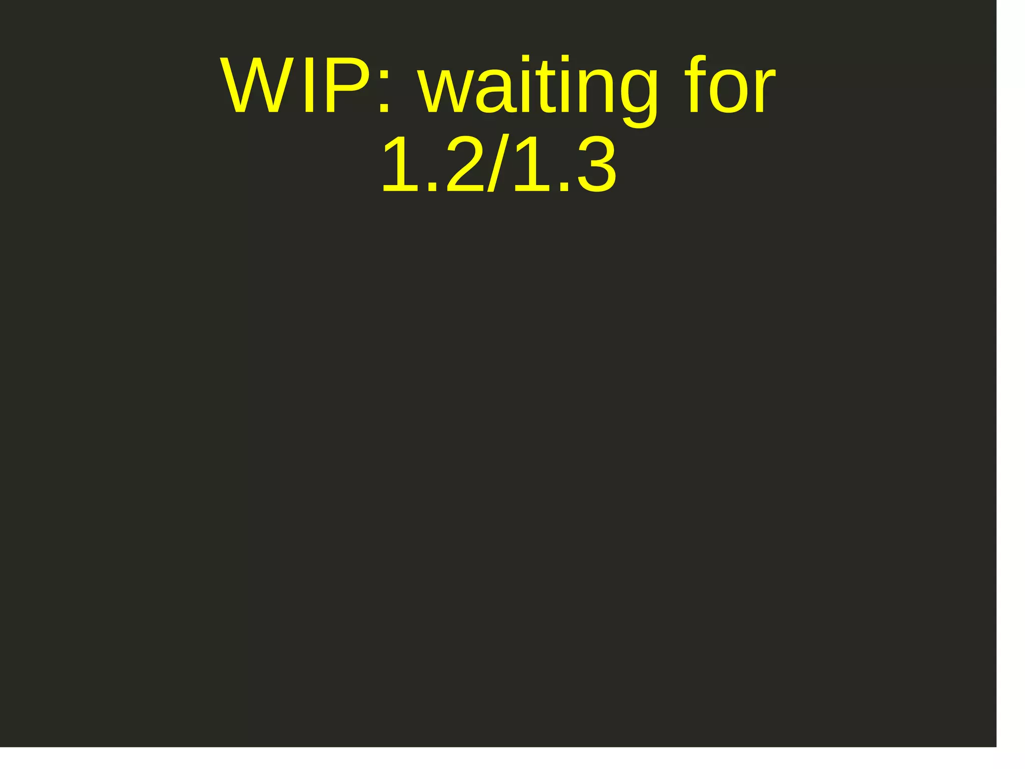 WIP: waiting for 1.2/1.3 