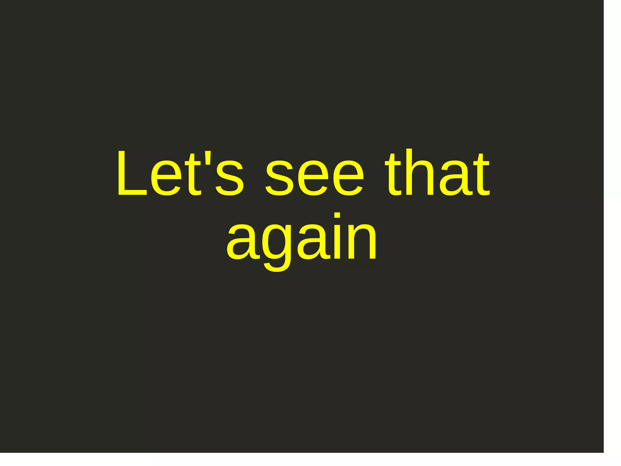 Let's see that again 