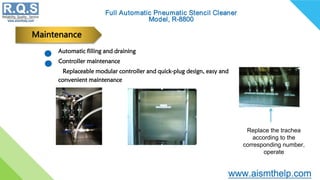 Maintenance
Automatic filling and draining
Controller maintenance
Replaceable modular controller and quick-plug design, easy and
convenient maintenance
Replace the trachea
according to the
corresponding number,
operate
 