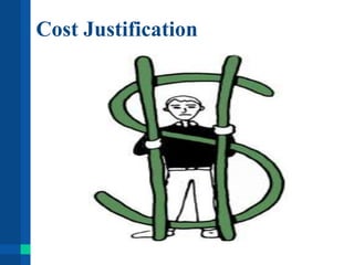 Cost Justification
 