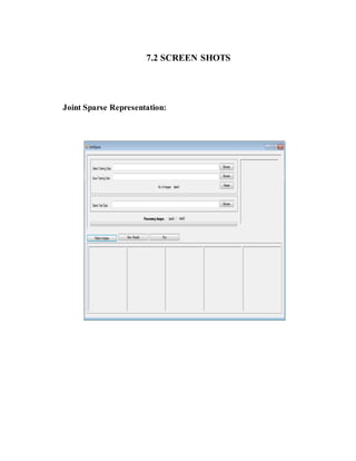 7.2 SCREEN SHOTS
Joint Sparse Representation:
 