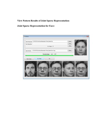 View Pattern Results of Joint Sparse Representation:
Joint Sparse Representation for Face:
 