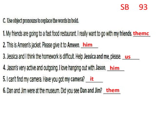 SB 93
themc
him
us
him
it
them
 