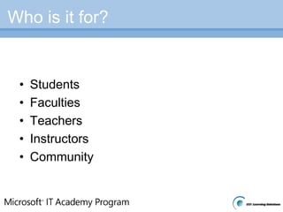 Who is it for?StudentsFacultiesTeachersInstructorsCommunity