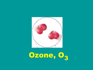 3 Ozone, O 