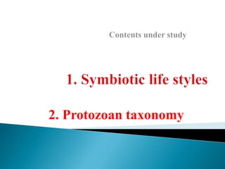 Contents under study
2. Protozoan taxonomy
 