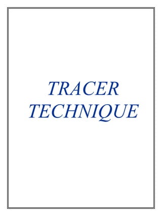 TRACER 
TECHNIQUE 
 