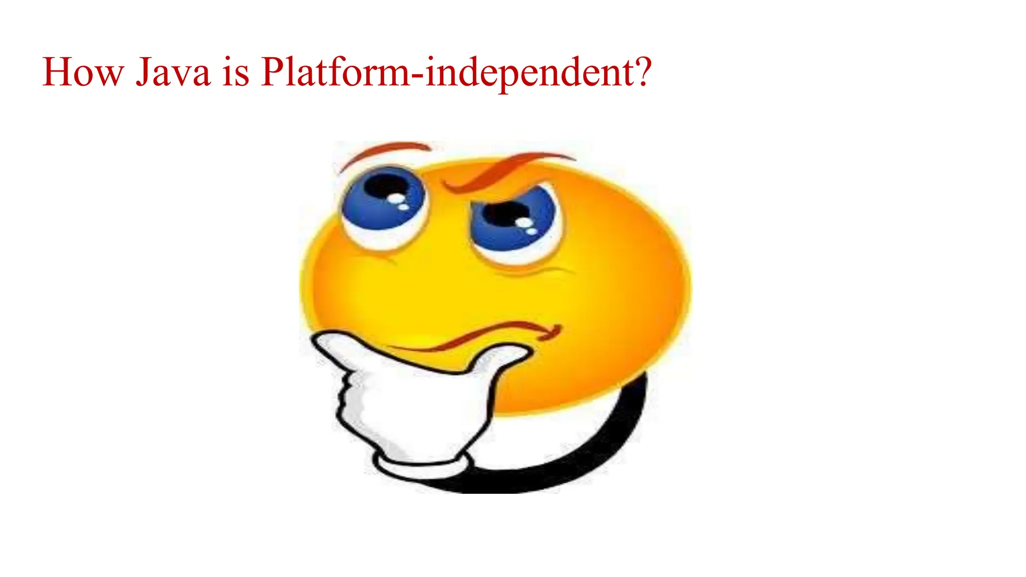How Java is Platform-independent?
 